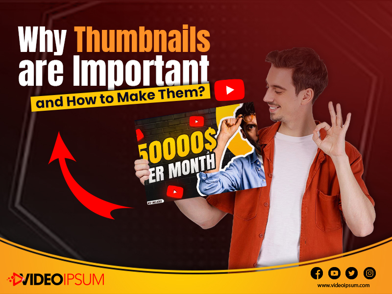 Why Thumbnails are Important and How to Make Them?