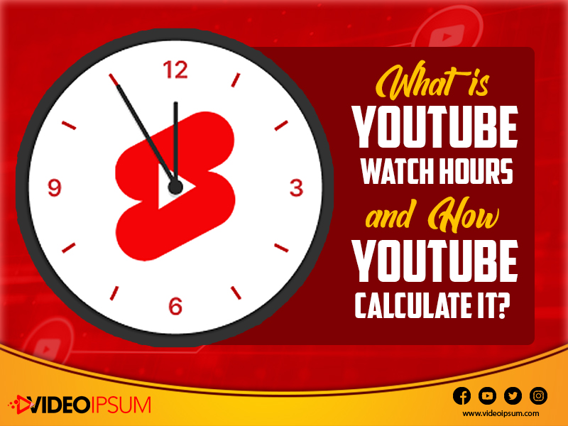 What is YouTube Watch Hours and How YouTube Calculate it ?