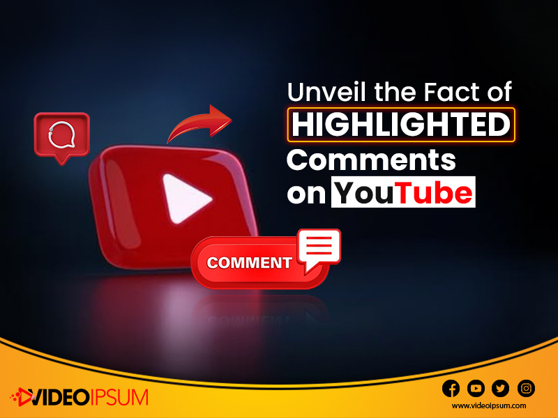 Unveil the Fact of Highlighted Comments on YouTube